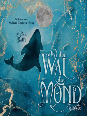 cover image of Als der Wal den Mond küsste